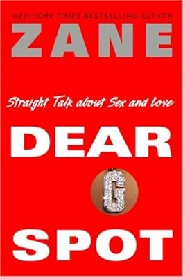 Zane's Dear G-Spot: Straight Talk About Sex and Love