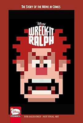 Disney Wreck-It Ralph: The Story of the Movie in Comics
