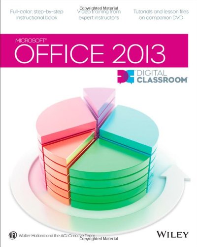 Office 2013 Digital Classroom by Walter Holland