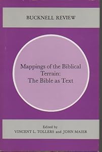 Mappings of the Biblical Terrain: The Bible As Text (Bucknell Review) by Vincent L. Tollers