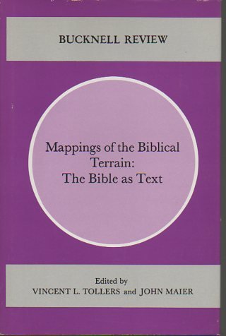 Mappings of the Biblical Terrain: The Bible As Text (Bucknell Review) by Vincent L. Tollers