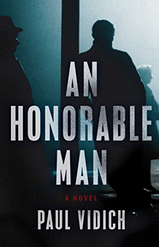 An honorable man : a novel by Paul Vidich