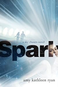Spark: A Sky Chasers Novel