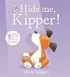 Hide Me, Kipper by Mick Inkpen (2016-07-12)