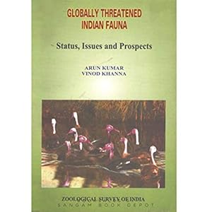 Globally Threatened Indian Fauna: Status, Issues and Prospects
