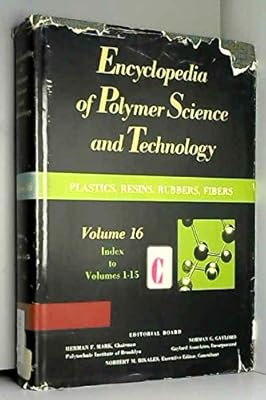 Encyclopedia of Polymer Science and Technology