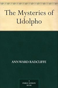 The Mysteries of Udolpho by Ann Ward Radcliffe
