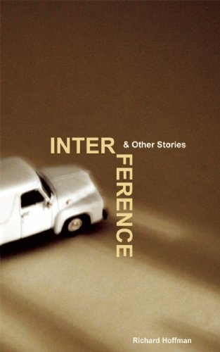 Interference & Other Stories (American Fiction) by Richard Hoffman