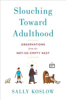 Slouching Toward Adulthood: Observations from the Not-So-Empty Nest