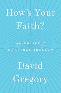 How's Your Faith?: An Unlikely Spiritual Journey