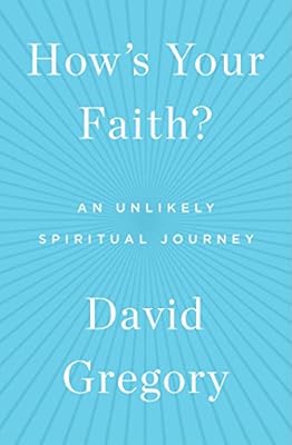 How's Your Faith?: An Unlikely Spiritual Journey