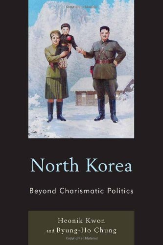 North Korea: Beyond Charismatic Politics (Asia/Pacific/Perspectives) by Heonik Kwon