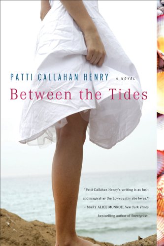 Between The Tides by Patti Callahan Henry