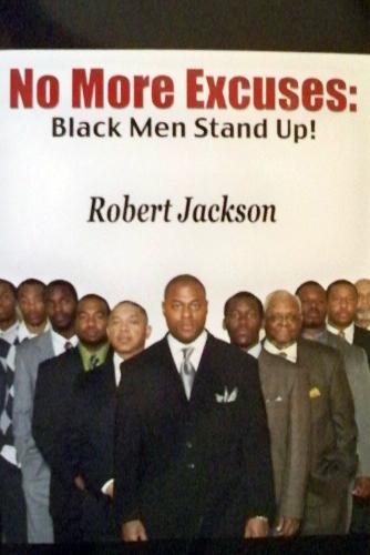No More Excuses: Black Men Stand Up! by Robert Jackson