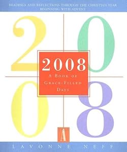 2008: A Book of Grace-filled Days by Lavonne Neff