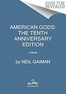 American Gods: The Tenth Anniversary Edition: A Novel