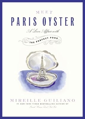 Meet Paris Oyster: A Love Affair With the Perfect Food; Library Edition