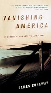 Vanishing America: In Pursuit of Our Elusive Landscapes
