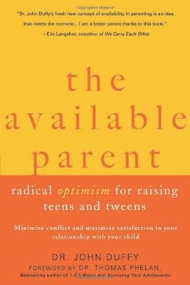 The Available Parent: Radical Optimism for Raising Teens and Tweens
