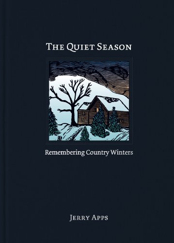 The Quiet Season: Remembering Country Winters by Jerry Apps
