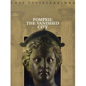 Pompeii: The Vanished City (Lost Civilizations)