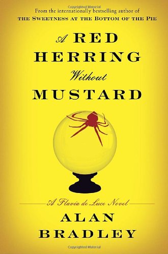 A Red Herring Without Mustard: A Flavia de Luce Novel by Alan Bradley