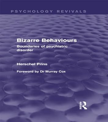 Bizarre Behaviours (Psychology Revivals): Boundaries of Psychiatric Disorder