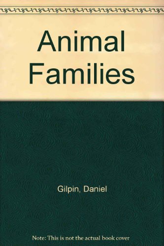 Animal Families by Daniel Gilpin