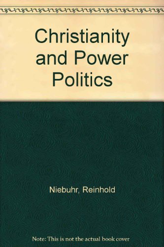Christianity and Power Politics by Reinhold Niebuhr