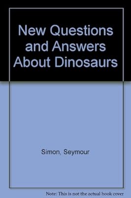 New Questions and Answers About Dinosaurs