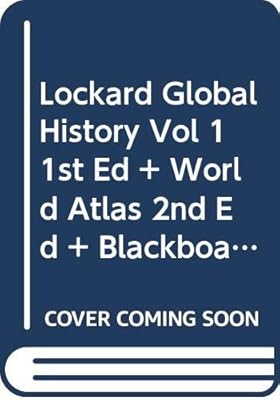 Lockard Global History Vol 1 1st Ed + World Atlas 2nd Ed + Blackboard