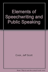 Elements of Speechwriting and Public Speaking