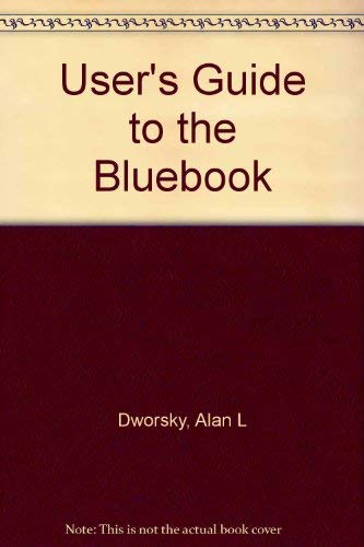 User's Guide to the Bluebook by Alan L. Dworsky