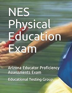 NES Physical Education Exam: Arizona Educator Proficiency Assessments Exam