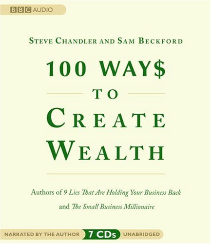 100 Way$ to Create Wealth by Steve Chandler
