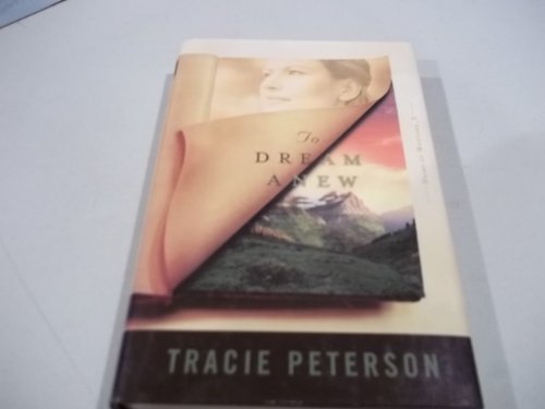 To Dream Anew (Heirs Of Montana #3) by Tracie Peterson