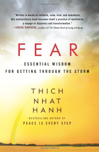 Fear: Essential Wisdom for Getting Through the Storm by Thich Nhat Hanh