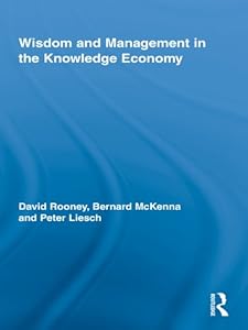 Wisdom and Management in the Knowledge Economy (Routledge Research in Strategic Management Book 5)