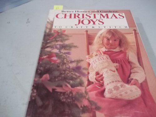 Better Homes and Gardens Christmas Joys to Craft & Stitch by Better Homes And Gardens