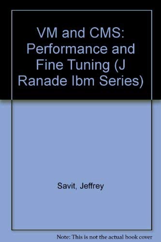 Vm and Cms: Performance and Fine Tuning (J RANADE IBM SERIES) by Jeffrey B. Savit