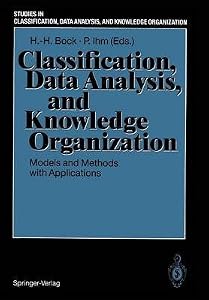 Classification, Data Analysis, and Knowledge Organization: Models and Methods With Applications : Proceedings of the 14th Annual Conference of the Ge by Gesellschaft für Klassifikation