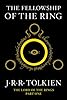 The Fellowship of the Ring: Being the First Part of The Lord of the Rings