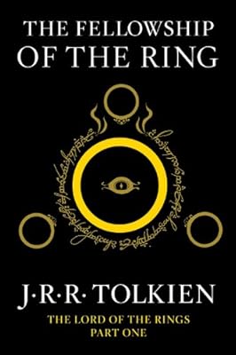 The Fellowship of the Ring: Being the First Part of The Lord of the Rings