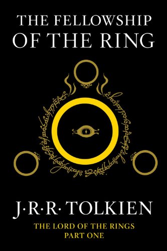 The Fellowship of the Ring: Being the First Part of The Lord of the Rings by J.R.R. Tolkien
