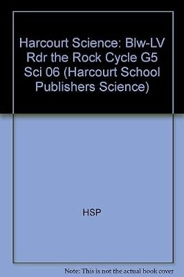 Harcourt Science: Below-Level Reader Grade 5 The Rock Cycle