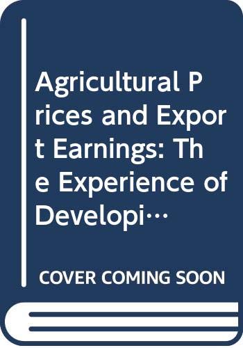Agricultural Prices and Export Earnings: The Experience of Developing Countries in the 1970's (F2613) by Timothy Edward Josling