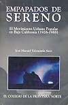 Empapados de sereno : reconstrucción testimonial del movimiento urbano popular en Baja California (1928-1988)