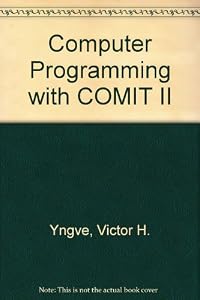 Computer Programming with COMIT II by Victor H. Yngve