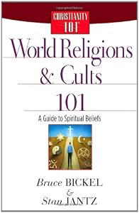 World Religions and Cults 101: A Guide to Spiritual Beliefs (Christianity 101®)
