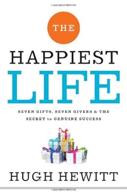 The Happiest Life: Seven Gifts, Seven Givers, and the Secret to Genuine Success